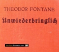 Unwiederbringlich. Von Theodor Fontane (1925)