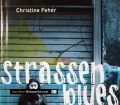 Strassenblues. Von Christine Feher (2005)