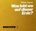 Was lebt wo auf dieser Erde Von Wilhelm Eigener (1974)