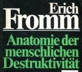 Anatomie der menschlichen Destruktivität. Von Erich Fromm (1981)