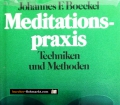 Meditationspraxis. Von Johannes F. Boeckel (1977)