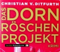 Das Dornröschen-Projekt. Von Christian V. Ditfurth (2011)