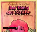 Der König der Straße. Von Gabriele M. Göbel (1977)