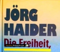 Die Freiheit die ich meine. Jörg Haider (1993)