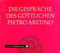Die Gespräche des göttlichen Pietro Aretino. Von Heinrich Conrad (1980)