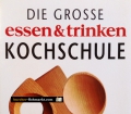 Die grosse essen & trinken Kochschule. Von Neumann & Göbel Verlag (2005)