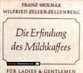 Die Erfindung des Milchkaffees. Von Franz Molnar (1972)