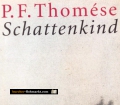 Schattenkind. Von P.F. Thomese (2004)