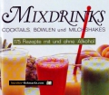 Mixdrinks. Cocktails, Bowlen und Milchshakes