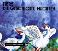 Tiere, die Geschichte machten. Von Edith Buchmayer (1994)