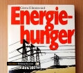 Energiehunger. Daten und Fakten zum Rohstoff-, Energie- und Welternährungsproblem. Von Gösta Ehrensvärd (1974)