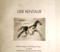 Der Kentaur. Von Franz Xaver Hofer (1991).