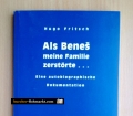 Als Benes meine Familie zerstörte. Von Hug Fritsch (2000)