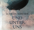 Unter uns die Welt. Von Maiken Nielsen (2006).