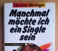 Manchmal möchte ich ein Single sein. Von Christine Nöstlinger (1990)