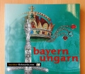 Bayern - Ungarn. Tausend Jahre. Von Wolfgang Jahn (2001)
