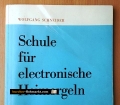 Schule für electronische Heimorgeln. Von Wolfgang Schneider (1969)