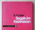 Segeln im Katamaran. Von Edward F. Cotter (1966)