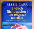 Endlich Nichtraucher. Der Ratgeber für Eltern. Von Allen Carr (2001)