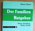 Der Familien Ratgeber. Heirat, Scheidung, Kinder, Schule. Von Werner Olscher (1988)