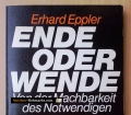 Ende oder Wende. Von der Machbarkeit des Notwendigen. Von Erhard Eppler (1975)