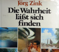 Die Wahrheit läßt sich finden. Von Jörg Zink (1975).