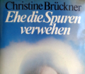 Ehe die Spuren verwehen. Von Christine Brückner (1978).
