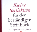 Kleine Bettlektüre für den beständigen Steinbock. Von Katharina Steiner