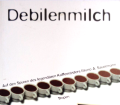 Debilenmilch. Von Christoph Grissemann (2007).