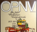 ÖPNV. 100 Jahre Wiesbadener Verkehrsbetriebe 1875 – 1975. Von Klaus Kopp (1975).