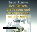 Der Klatsch, die Frauen und das Sprechen bei der Arbeit. Von Birgit Althans (2000)