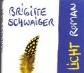Schönes Licht. Von Brigitte Schwaiger (1990).