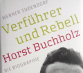 Horst Buchholz. Verführer und Rebell. Von Werner Sudendorf (2013).