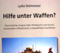 Hilfe unter Waffen. Von Lydia Steinmassl (2014).