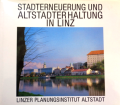 Stadterneuerung und Altstadterhaltung in Linz. Von Linzer Planungsinstitut Altstadt (1990).