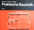 Praktische Baustatik Teil 1. Von C. Schreyer (1971).