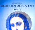 Durch die Augen Jesu. Band 2. Von C. Alan Ames (1993).