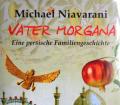 Vater Morgana. Von Michael Niavarani (2009).
