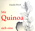 Mit Quinoa sich eine Neue Welt erschließen. Von Claudia Ibisch (1994).