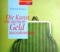 Die Kunst, mit meinem Geld auszukommen. Von Hedwig Kellner (2002).