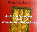 Auf den Spuren des Erich von Däniken. Von Peter Kaufhold (1982).