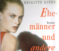 Ehemänner und andere Fremde. Von Brigitte Riebe (2000).