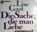 Die Sache, die man Liebe nennt. Von Lise Gast (1969).