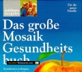 Das große Mosaik Gesundheitsbuch. Von Volkward Strauß (2000)