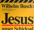 Jesus unser Schicksal. Von Wilhelm Busch (1991).