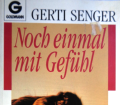 Noch einmal mit Gefühl. Von Gerti Senger (1986).