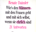 Wies den Männern mit den Frauen geht und mit sich selbst, wenn sie ehrlich sind. Von Renate Daimler (1992).