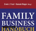 Family Business Handbuch. Zukunftssicherung von Familienunternehmen über Generationen. Von Erwin Frasl (2007).