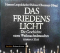 Das Friedenslicht. Die Geschichte eines Weihnachtsbrauches unserer Zeit. Von Hannes Leopoldseder (1990).