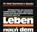 Leben nach dem Tod. Die Erforschung einer unerklärten Erfahrung. Von Raymond Moody (1977).